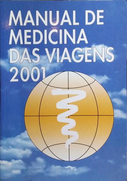 MANUAL DE MEDICINA DAS VIAGENS 2001.  [2.ª EDIÇÃO]