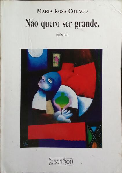 NÃO QUERO SER GRANDE. [DEDICATÓRIA DA AUTORA]