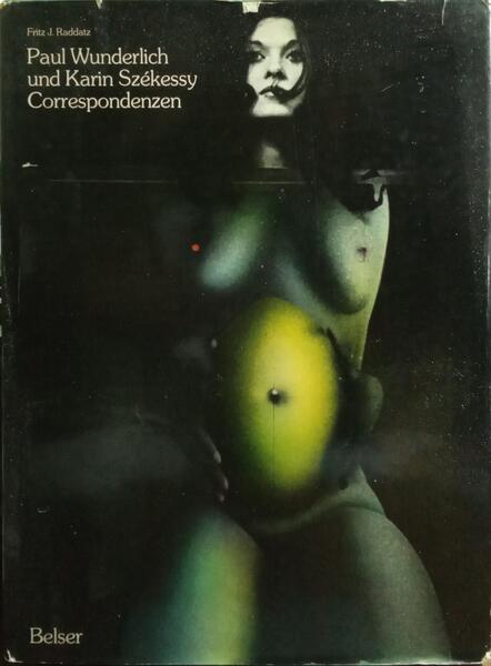 PAUL WUNDERLICH UND KARIN SZÉKESSY CORRESPONDENZEN.