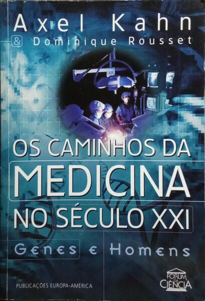 OS CAMINHOS DA MEDICINA NO SÉCULO XXI.