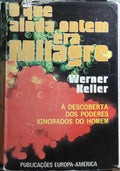 O QUE AINDA ONTEM ERA MILAGRE. [COM SOBRECAPA]