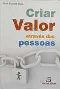 CRIAR VALOR ATRAVÉS DAS PESSOAS.