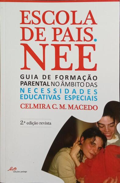 ESCOLA DE PAIS. NEE. GUIA DE FORMAÇÃO PARENTAL NO ÂMBITO DAS NECESSIDADES EDUCATIVAS ESPECIAIS.
