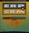 ERP E CRM: DA EMPRESA À E-EMPRESA, SOLUÇÕES DE INFORMAÇÃO REAIS PARA EMPRESAS GLOBAIS.