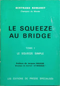 LE SQUEEZE AU BRIDGE: TOME 1 - LE SQUEEZE SIMPLE.