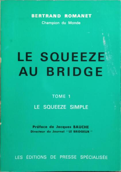 LE SQUEEZE AU BRIDGE: TOME 1 - LE SQUEEZE SIMPLE.