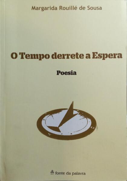 O TEMPO DERRETE A ESPERA.