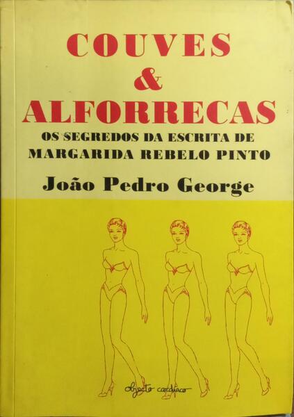 COUVES & ALFORRECAS, OS SEGREDOS DA ESCRITA DE MARGARIDA REBELO PINTO.
