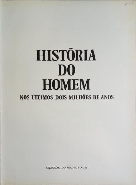 HISTÓRIA DO HOMEM NOS ÚLTIMOS DOIS MILHÕES DE ANOS. [4.ª EDIÇÃO]