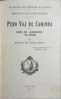 PERO VAZ DE CAMINHA E A CARTA DO «ACHAMENTO» DO BRASIL.