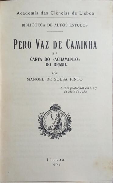 PERO VAZ DE CAMINHA E A CARTA DO «ACHAMENTO» DO BRASIL.