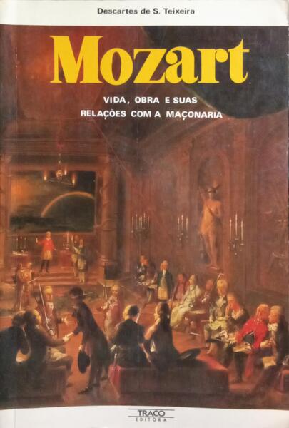 MOZART, OBRA E SUAS RELAÇÕES COM A MAÇONARIA.