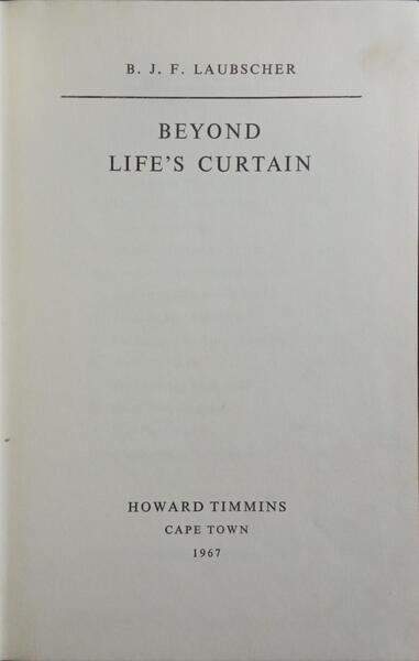 BEYOND LIFE'S CURTAIN.