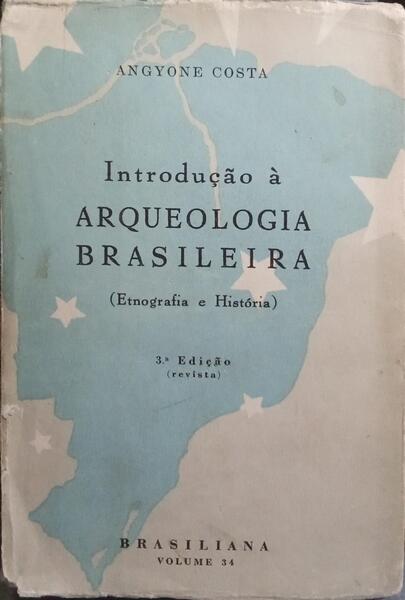 INTRODUÇÃO À ARQUEOLOGIA BRASILEIRA.