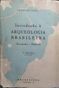 INTRODUÇÃO À ARQUEOLOGIA BRASILEIRA.