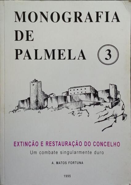 EXTINÇÃO E RESTAURAÇÃO DO CONCELHO.