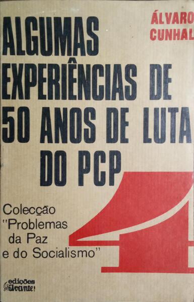 ALGUMAS EXPERIÊNCIAS DE 50 ANOS DE LUTA DO PARTIDO COMUNISTA PORTUGUÊS.