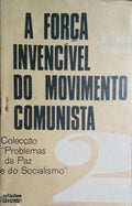 A FORÇA INVENCÍVEL DO MOVIMENTO COMUNISTA.