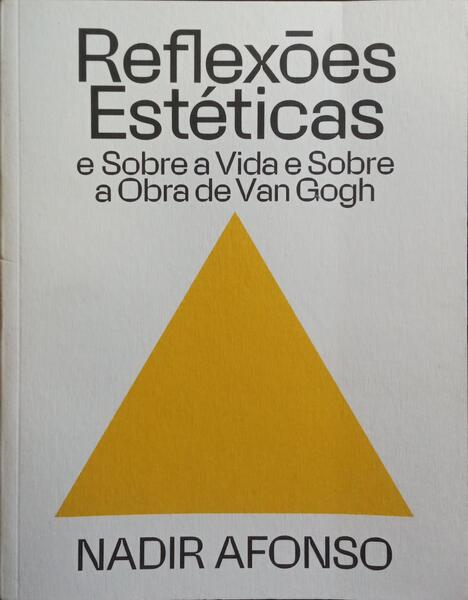 REFLEXÕES ESTÉTICAS E SOBRE A VIDA E SOBRE A OBRA DE VAN GOGH.