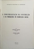 A INDUSTRIALIZAÇÃO DA CONSTRUÇÃO E OS PROGRAMAS DE HABITAÇÃO SOCIAL.