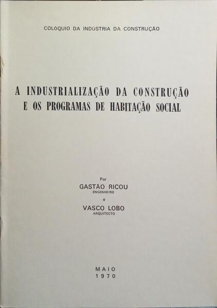 A INDUSTRIALIZAÇÃO DA CONSTRUÇÃO E OS PROGRAMAS DE HABITAÇÃO SOCIAL.