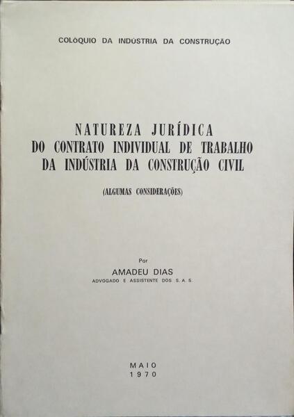 NATUREZA JURÍDICA DO CONTRATO INDIVIDUAL DE TRABALHO DA INDÚSTRIA DA CONSTRUÇÃO CIVIL.