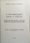 A PRÉ-FABRICAÇÃO TOTAL E PARCIAL.