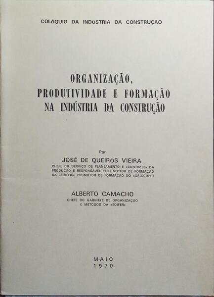 ORGANIZAÇÃO, PRODUTIVIDADE E FORMAÇÃO NA INDÚSTRIA DA CONSTRUÇÃO.