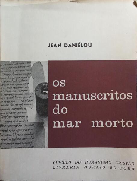 OS MANUSCRITOS DO MAR MORTO E AS ORIGENS DO CRISTIANISMO.