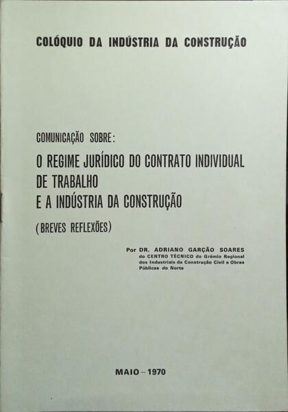 COMUNICAÇÃO SOBRE: O REGIME JURÍDICO DO REGIME INDIVIDUAL DE TRABALHO E A INDÚSTRIA DA CONSTRUÇÃO.