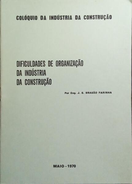 DIFICULDADES DE ORGANIZAÇÃO DA INDÚSTRIA DA CONSTRUÇÃO.