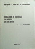 DIFICULDADES DE ORGANIZAÇÃO DA INDÚSTRIA DA CONSTRUÇÃO.