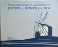FREGUESIA DE SÃO FRANCISCO XAVIER: ENTRE O MONTE E O RIO.