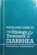 PHYSICIAN'S GUIDE TO THE ETIOLOGY & TREATMENT OF DIARRHEA.