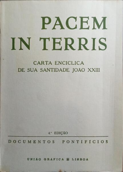 PACEM IN TERRIS: SOBRE A PAZ DE TODOS OS POVOS NA BASE DA VERDADE, JUSTIÇA, CARIDADE E LIBERDADE.
