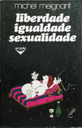 LIBERDADE, IGUALIDADE, SEXUALIDADE.