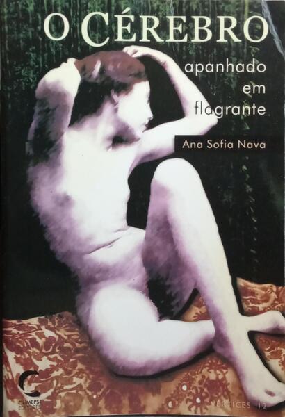 O CÉREBRO APANHADO EM FLAGRANTE. [1.ª EDIÇÃO]