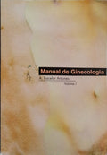 MANUAL DE GINECOLOGIA, VOLUME I.