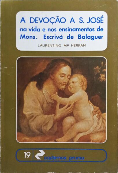 A DEVOÇÃO A S. JOSÉ NA VIDA E ENSINAMENTOS DE MONS. ESCRIVÁ DE BALAGUER.