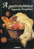 A GASTRONÓMICA: AGENDA PERPÉTUA.
