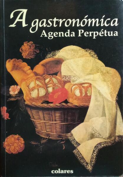 A GASTRONÓMICA: AGENDA PERPÉTUA.