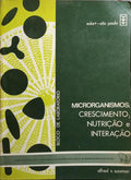 MICRORGANISMOS: CRESCIMENTO, NUTRIÇÃO E INTERAÇÃO.