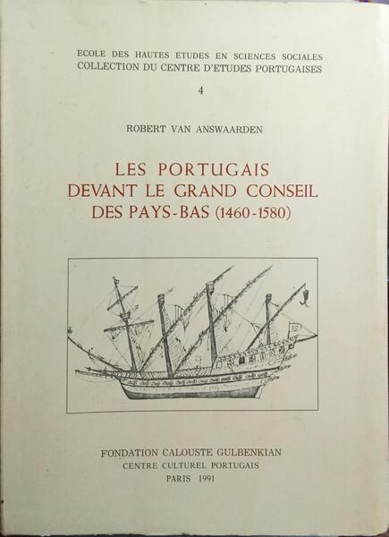 LES PORTUGAIS DEVANT DE GRAND CONSEIL DES PAYS-BAR (1460-1580).
