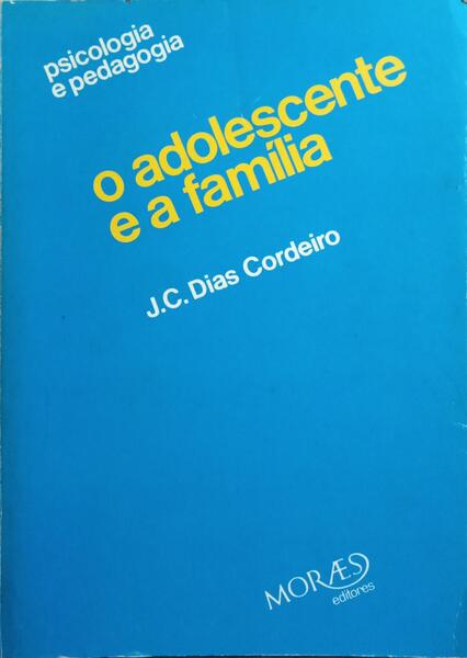 O ADOLESCENTE E A FAMÍLIA.