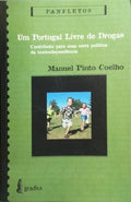 UM PORTUGAL LIVRE DE DROGAS. [DED. AUTOR]