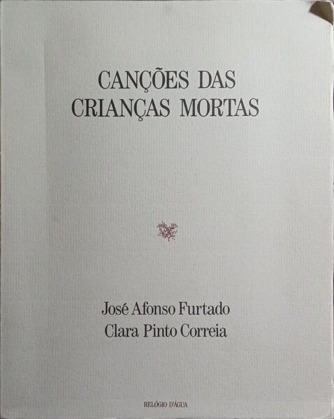 CANÇÕES DAS CRIANÇAS MORTAS.