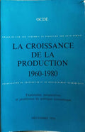 CROISSANCE (LA) DE LA PRODUCTION, 1960-1980.