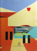 REABILITAÇÃO URBANA EM DEBATE: REABILITAÇÃO, URBANA, EXPERIÊNCIAS, INSTRUMENTOS E PERSPECTIVAS.