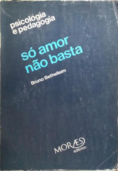SÓ AMOR NÃO BASTA.