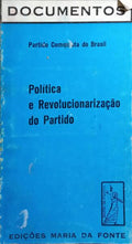 POLÍTICA E REVOLUCIONARIZAÇÃO DO PARTIDO.